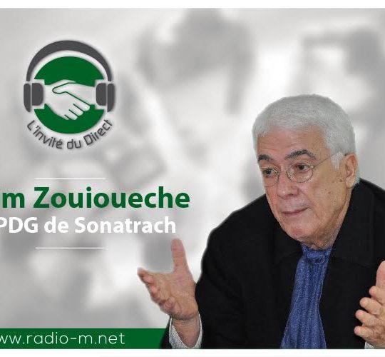 Nazim Zouiouèche, ancien PDG de Sonatrach est décédé