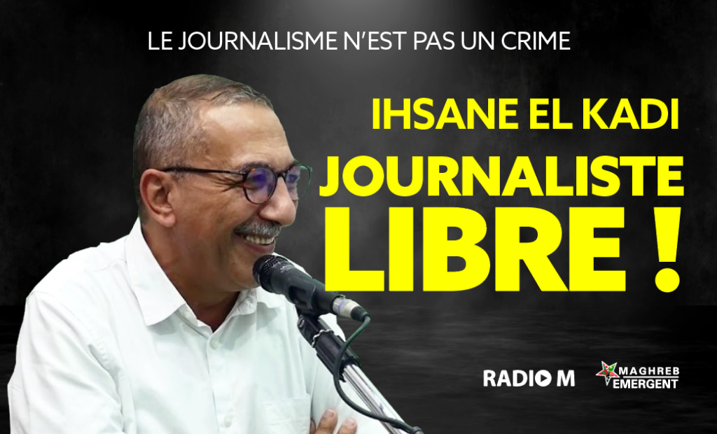 Dernière minute : Ihsane El Kadi a été libéré