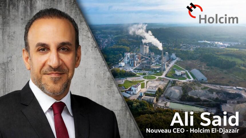 Ali Said, nouveau CEO de Holcim El-Djazaïr, en costume sombre, et vue aérienne d’une cimenterie, logo Holcim en haut à droite